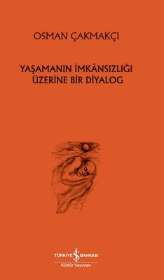 Yaşamanın İmkansızlığı Üzerine Bir Diyalog - 1