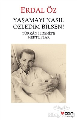 Yaşamayı Nasıl Özledim Bilsen! - Can Sanat Yayınları