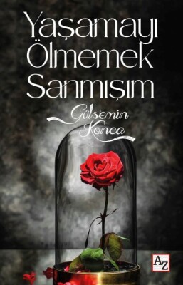 Yaşamayı Ölmemek Sanmışım - Az Kitap