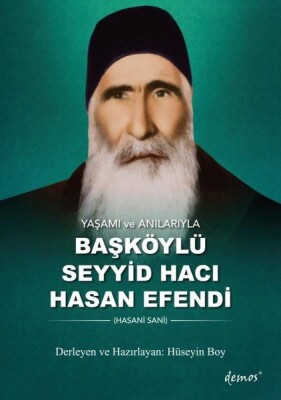 Yaşamı ve Anılarıyla Başköylü Seyyid Hacı Hasan Efendi - Demos Yayınları