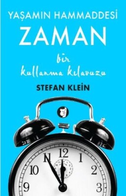 Yaşamın Hammaddesi - Zaman Bir Kullanma Kılavuzu - Aylak Kitap