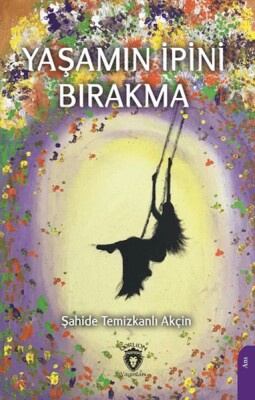 Yaşamın İpini Bırakma - Dorlion Yayınları