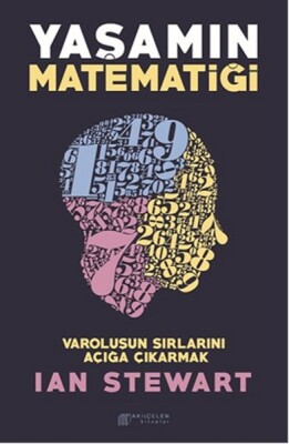 Yaşamın Matematiği - Varoluşun Sırlarını Açığa Çıkarmak - Akılçelen Kitaplar