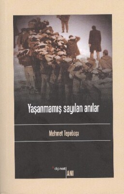 Yaşanmamış Sayılan Anılar - Dipnot Yayınları