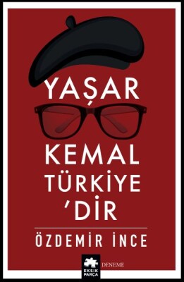 Yaşar Kemal Türkiye’dir - Eksik Parça Yayınları