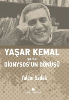 Yaşar Kemal ya da Dionysosun Dönüşü (Ciltli) - Öteki Yayınevi