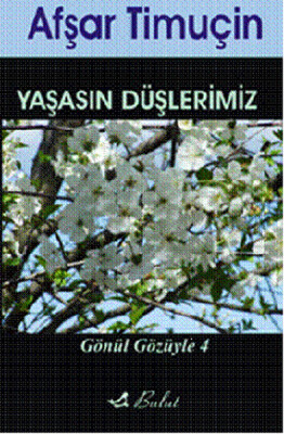 Yaşasın Düşlerimiz / Gönül Gözüyle 4 - Bulut Yayınları