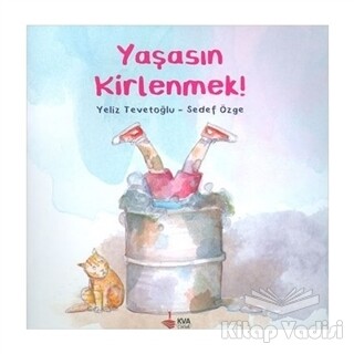 Yaşasın Kirlenmek - KVA Çocuk