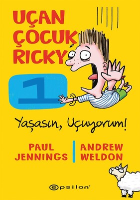 Yaşasın Uçuyorum! - Uçan Çocuk Ricky 1 - Epsilon Yayınları