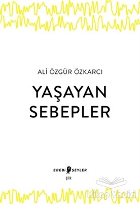 Yaşayan Sebepler - Edebi Şeyler