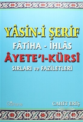 Yasin-i Şerif Fatiha- İhlas Ayet'el- Kürsi Sırları ve Faziletleri - Gülhane Yayınları