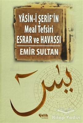 Yasin-i Şerif’in Meal Tefsiri Esrar ve Havassı - Çelik Yayınevi