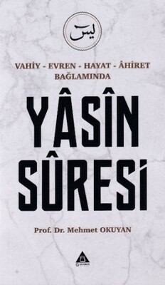 Yasin Suresi - Vahiy-Evren-Hayat-Ahiret Bağlamında - Üniversite Yayınları