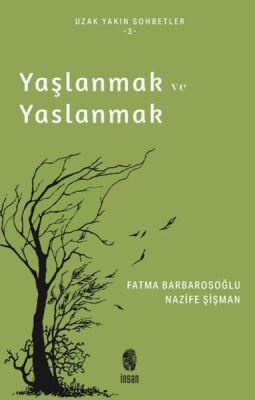 Yaşlanmak ve Yaslanmak - 1
