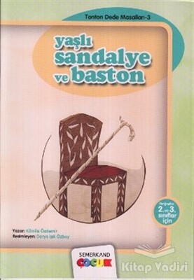 Yaşlı Sandalye ve Baston - Semerkand Çocuk Yayınları