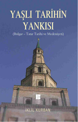 Yaşlı Tarihin Yankısı ( Bulgar-Tatar Tarihi ve Medeniyeti) - 1