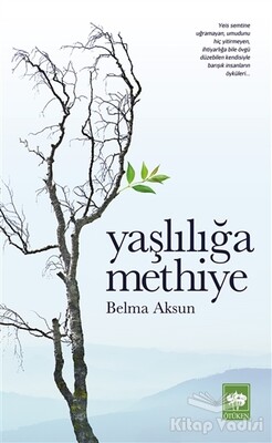 Yaşlılığa Methiye - Ötüken Neşriyat