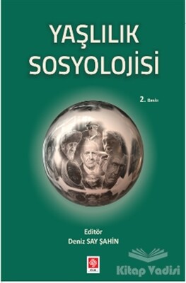 Yaşlılık Sosyolojisi - Ekin Yayınevi