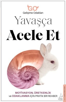 Yavaşça Acele Et - Destek Yayınları