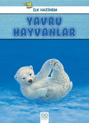 Yavru Hayvanlar - İlk Hazinem - 1001 Çiçek Kitaplar