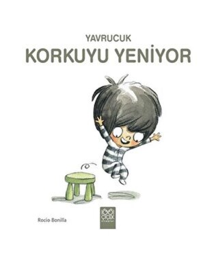 Yavrucuk - Korkuyu Yeniyor - 1001 Çiçek Kitaplar