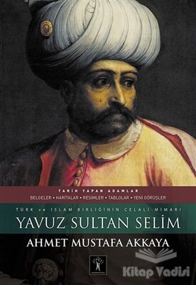 Yavuz Sultan Selim - İlgi Kültür Sanat Yayınları