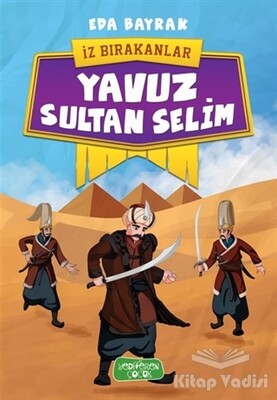Yavuz Sultan Selim - İz Bırakanlar - Yediveren Çocuk