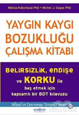 Yaygın Kaygı Bozukluğu Çalışma Kitabı - Psikonet Yayınları