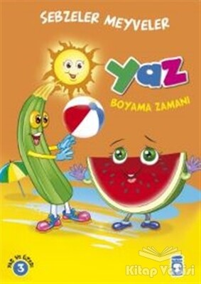 Yaz Boyama Zamanı - Sebzeler Meyveler - Timaş Çocuk