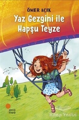 Yaz Gezgini Ile Hapşu Teyze - Günışığı Kitaplığı