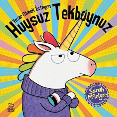 Yazar Olmak İsteyen Huysuz Tekboynuz - İthaki Çocuk Yayınları