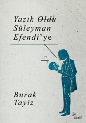 Yazık Oldu Süleyman Efendi’ye - Zarif Yayınları