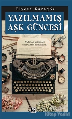 Yazılmamış Aşk Güncesi - Çınaraltı Yayınları