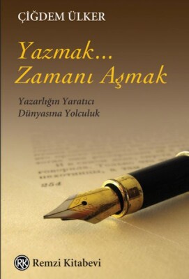 Yazmak... Zamanı Aşmak - Remzi Kitabevi