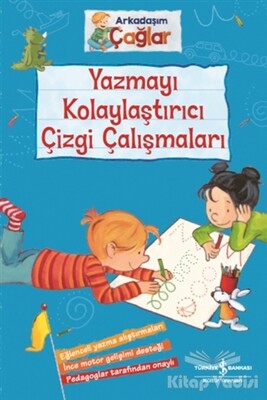 Yazmayı Kolaylaştırıcı Çizgi Çalışmaları - Arkadaşım Çağlar - İş Bankası Kültür Yayınları