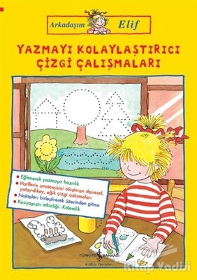 Yazmayı Kolaylaştırıcı Çizgi Çalışmaları - Arkadaşım Elif - İş Bankası Kültür Yayınları