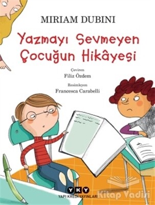 Yazmayı Sevmeyen Çocuğun Hikayesi - Yapı Kredi Yayınları