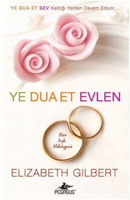 Ye Dua Et Evlen Bir Aşk Hikayesi - Pegasus Yayınları