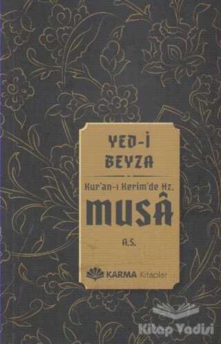 Karma Kitaplar - Yed-i Beyza Kuran-ı Kerimde Hz. Musa (a.s.)
