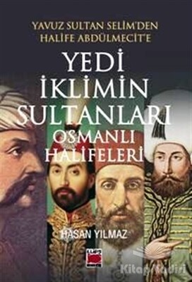 Yedi İklimin Sultanları Osmanlı Halifeleri - Elips Kitap
