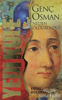 Yedi Kule - Genç Osman Neden Öldürüldü? - Sayfa 6 Yayınları