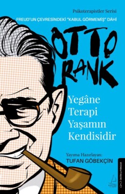 Yegâne Terapi Yaşamın Kendisidir-Otto Rank - Destek Yayınları