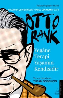 Yegâne Terapi Yaşamın Kendisidir-Otto Rank - 1