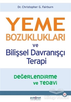 Yeme Bozuklukları ve Bilişsel Davranışçı Terapi - Psikonet Yayınları