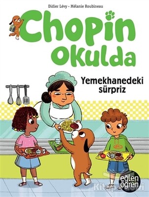 Yemekhanedeki Sürpriz - Eğlen Öğren Chopin Okulda - Dstil Tasarım