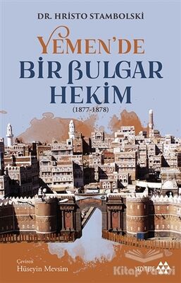 Yemen’de Bir Bulgar Hekim 1877-1878 - 1