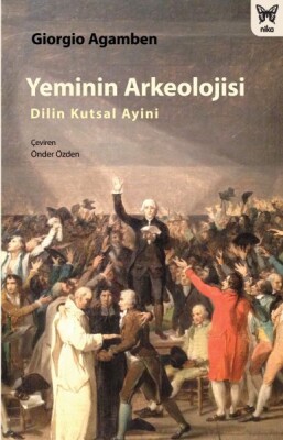 Yeminin Arkeolojisi - Dilin Kutsal Ayini - Nika Yayınevi