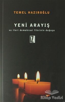 Yeni Arayış ve İleri Demokrasi Fikrinin Doğuşu - 1