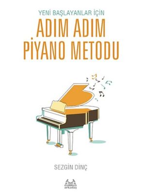 Yeni Başlayanlar İçin Adım Adım Piyano Metodu - 1
