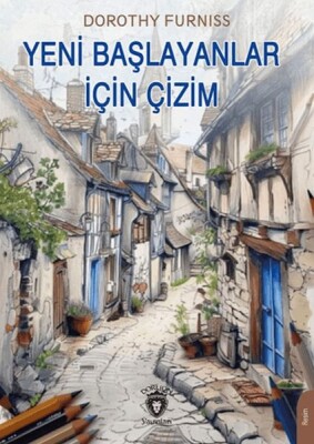 Yeni Başlayanlar İçin Çizim - Dorlion Yayınları